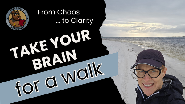 Take Your Brain for a Walk